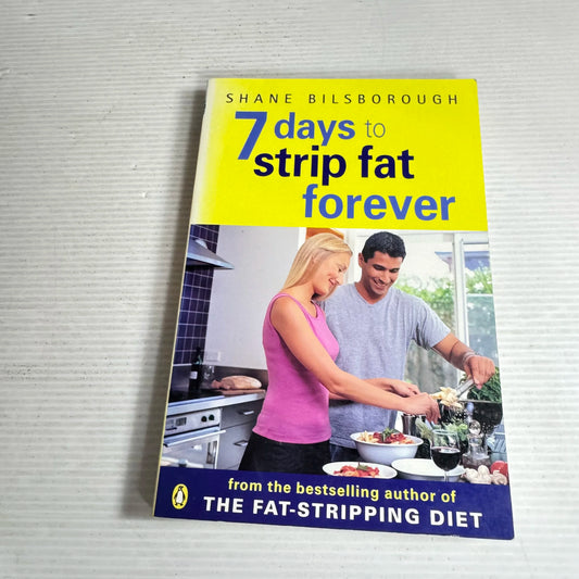7 Days To Strip Fat Forever - Shane Bilsborough