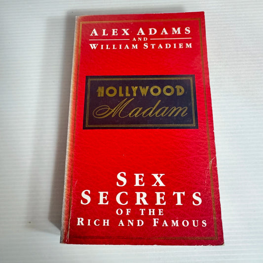 Hollywood Madam: Sex Secrets Of The Rich And Famous - Alex Adams And William Stadiem (1993)