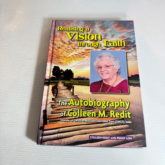 Realising a Vision through Faith : The Autobiography of Colleen M. Redit