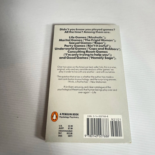 Games People Play: The Psychology Of Human Relationships - Eric Berne, M. D.