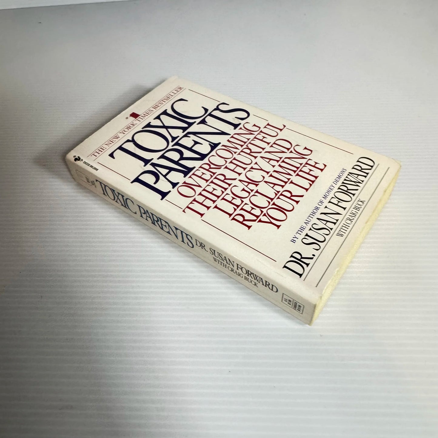 Toxic Parents: Overcoming Their Hurtful Legacy And Reclaiming Your Life - Dr. Susan Forward
