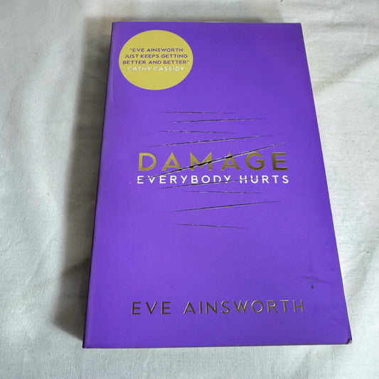 Damage Everybody Hurts - Eve Ainsworth