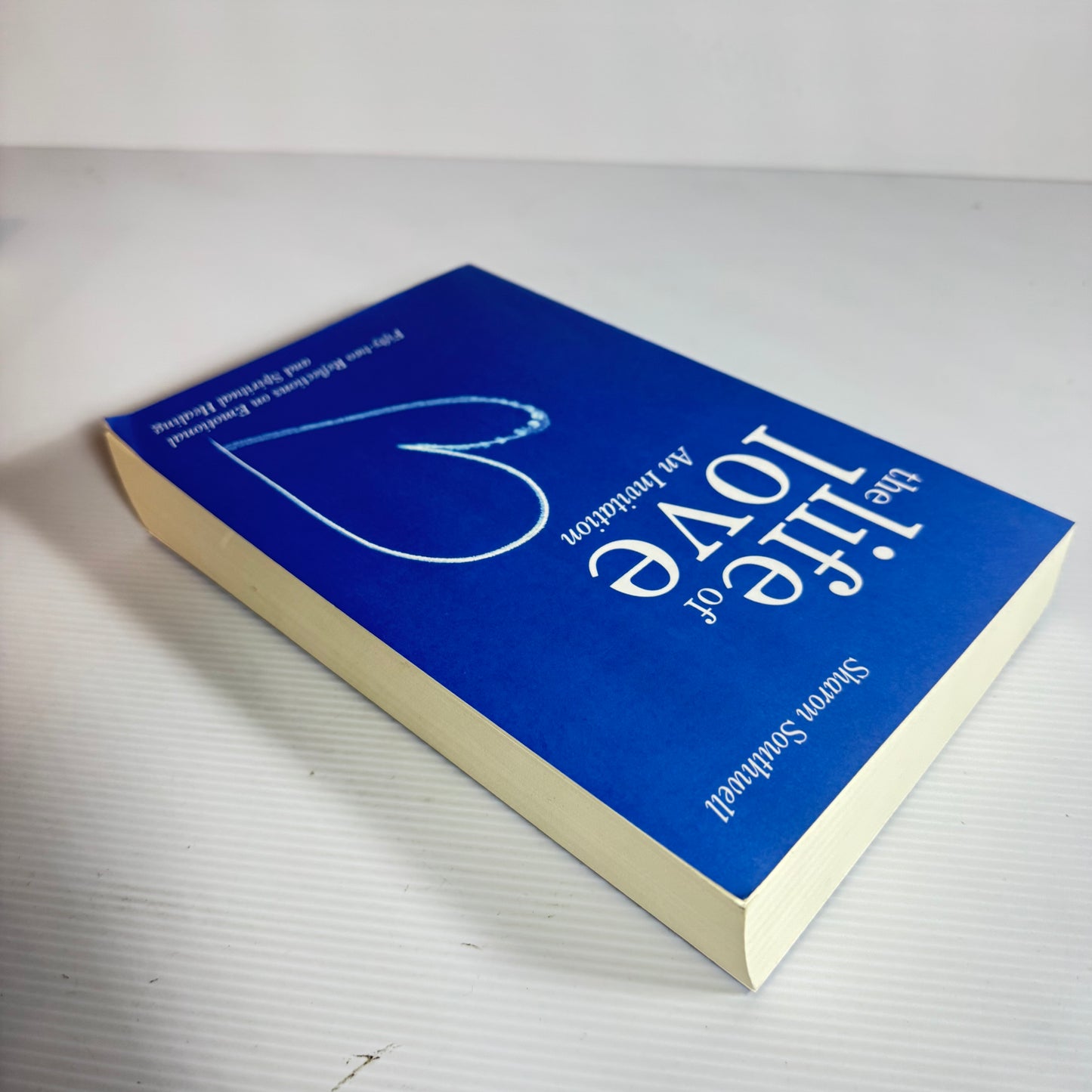 The Life Of Love: An Invitation - Sharon Southwell