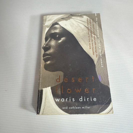 Desert Flower: The Extraordinary life Of A Desert Nomad - Waris Dirie And Cathleen Miller