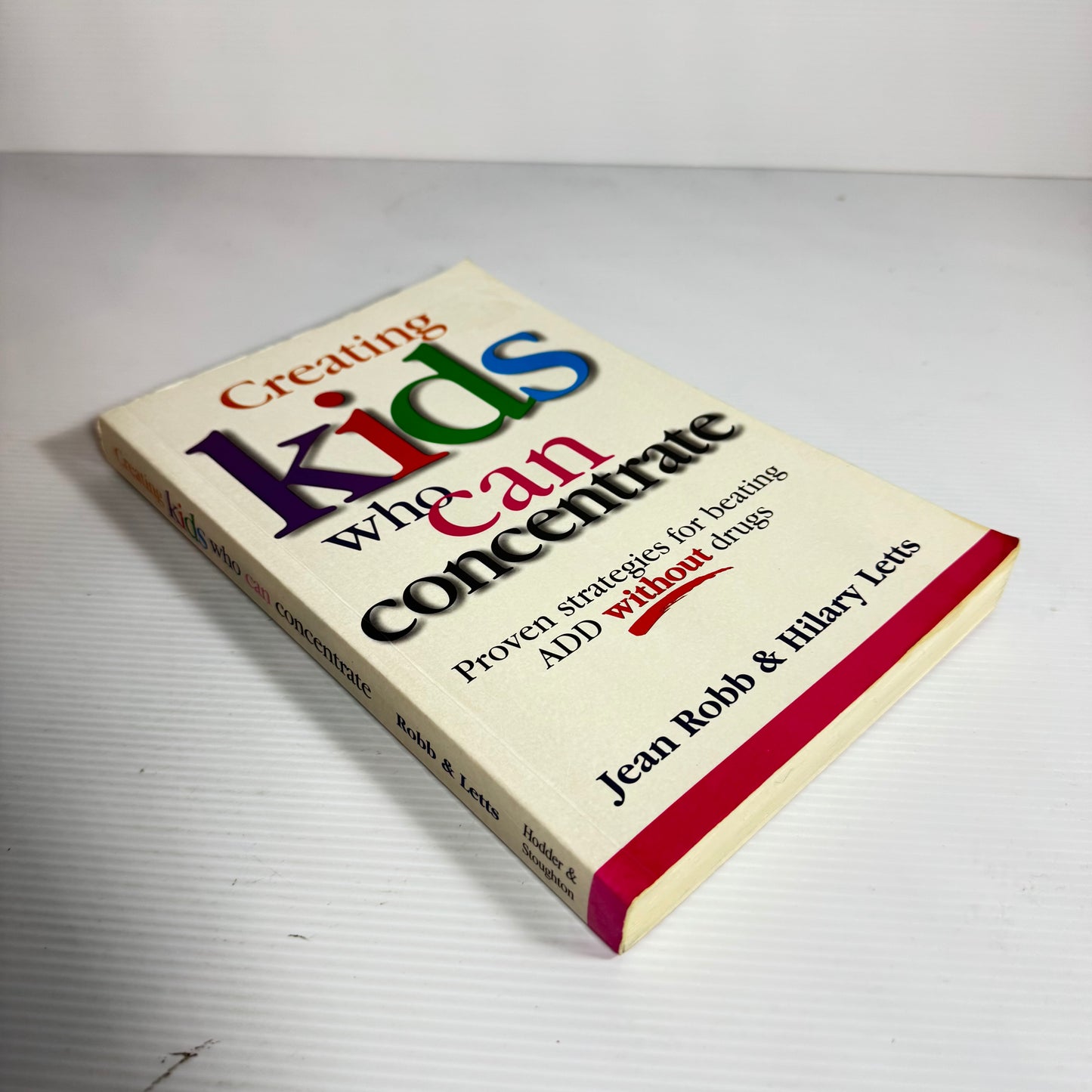 Creating Kids Who Can Concentrate - Jean Robb & Hilary Letts