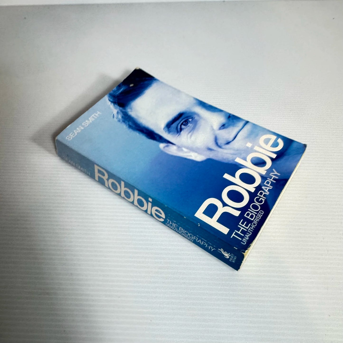 Robbie The Biography (Unauthorised) - Sean Smith