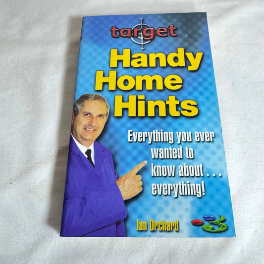 Handy Home Hints - Ian Orchard