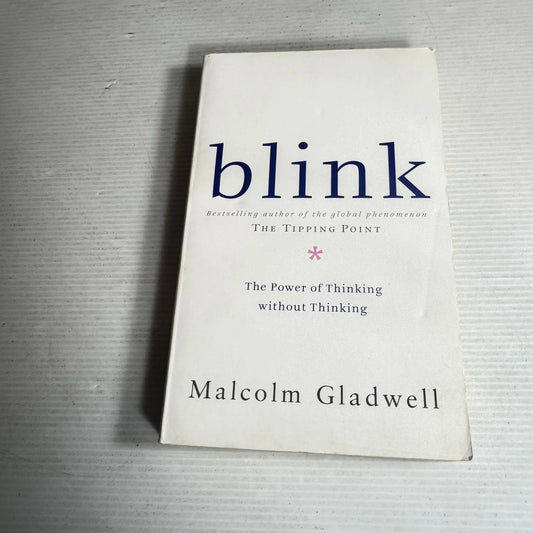 Blink - The Power of Thinking without Thinking - Malcolm Gladwell