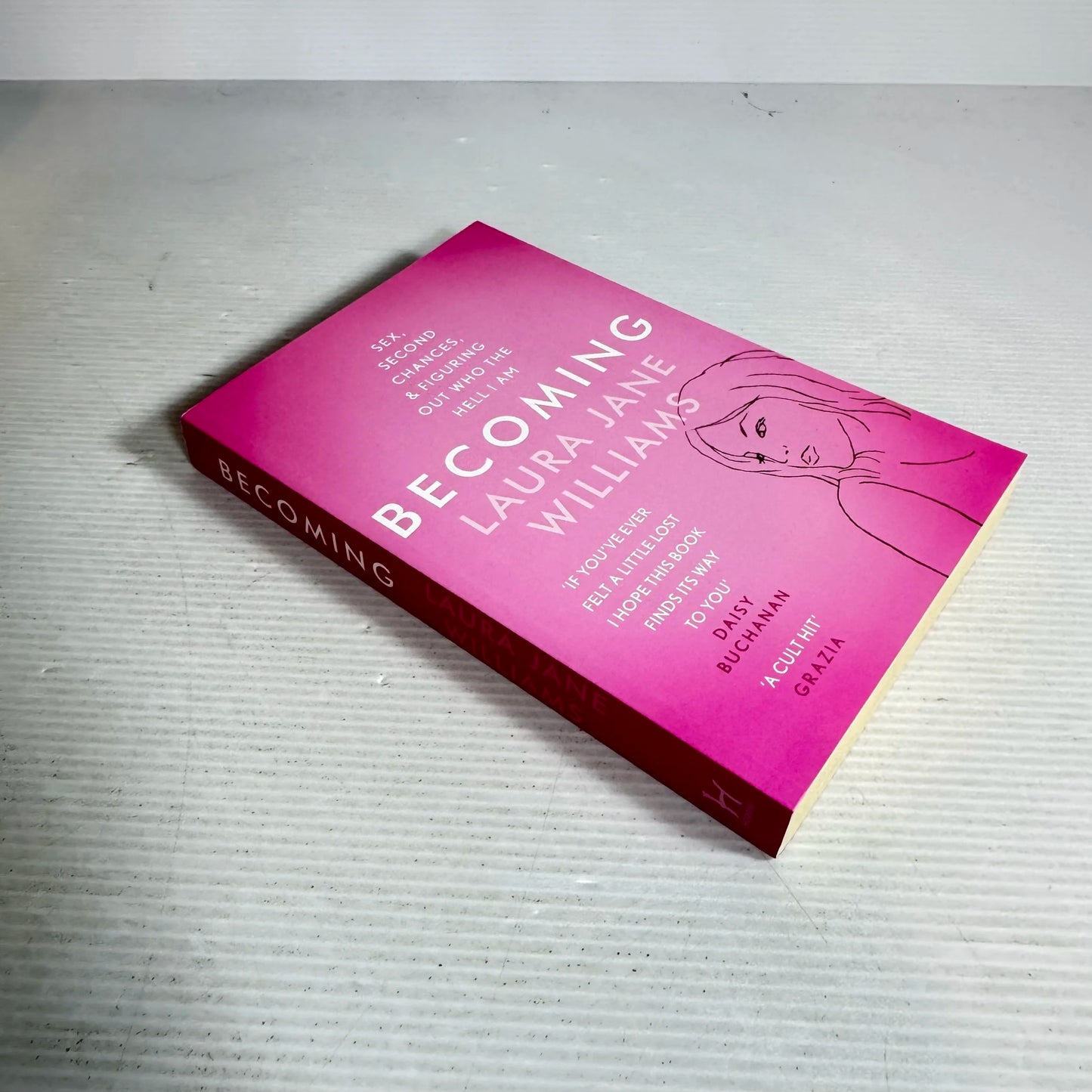 Becoming : Sex, Second Chances, & Figuring Out Who The Hell I Am - Laura Jane Williams
