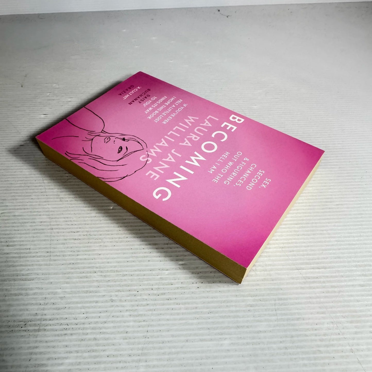 Becoming : Sex, Second Chances, & Figuring Out Who The Hell I Am - Laura Jane Williams