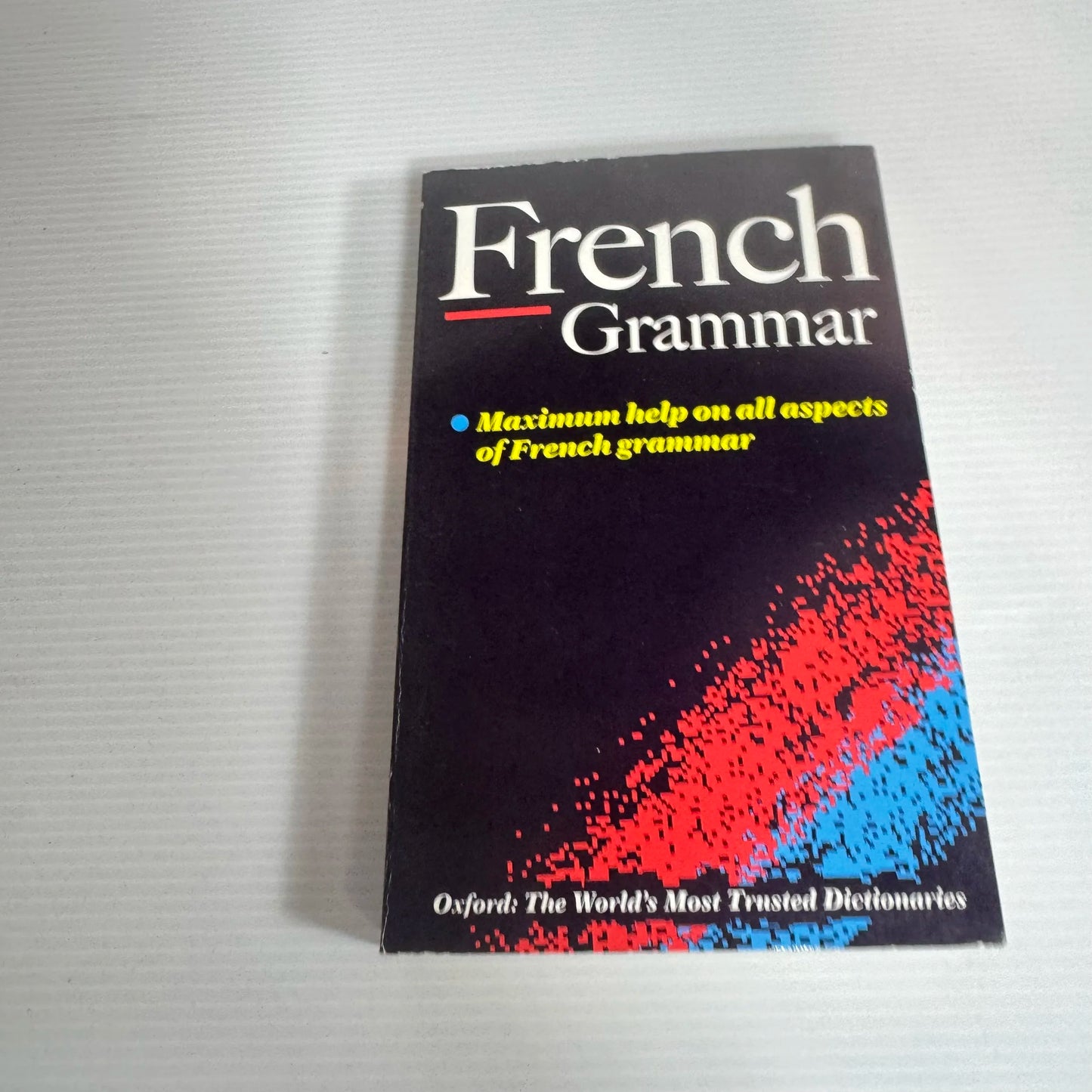 French Grammar : Maximum Help On All Aspects of French Grammar - Oxford