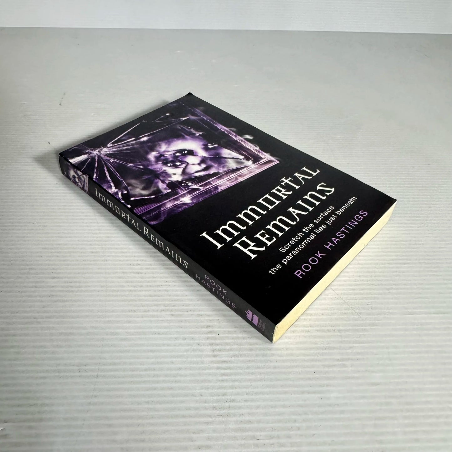 Immortal Remains : Scratch the Surface the Paranormal Lies Just Beneath - Rook Hastings