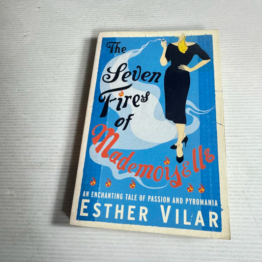 The Seven Fires of Mademoiselle - Esther Vilar