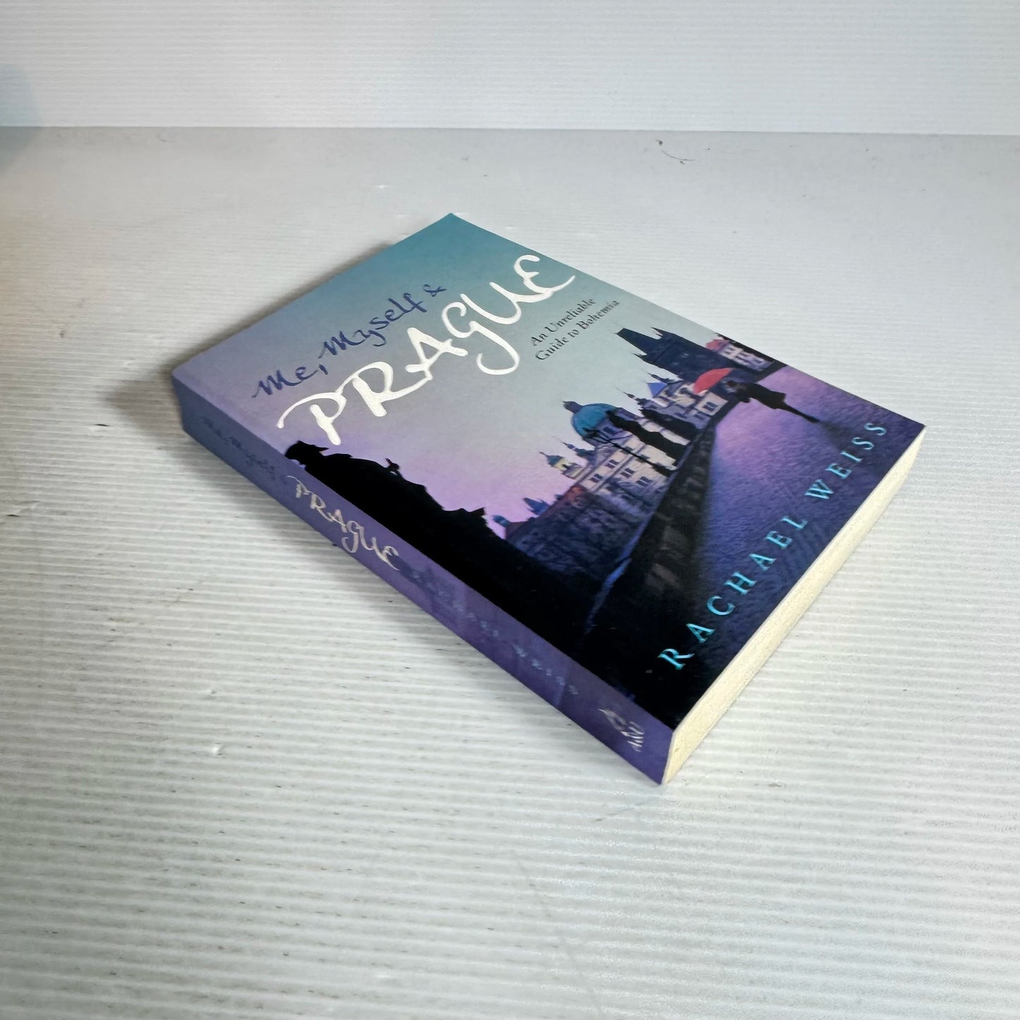 Me, Myself And Prague - Rachael Weiss