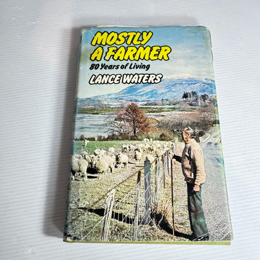 Mostly A Farmer: 80 Years Of Living - Lance Waters (Vintage 1976)