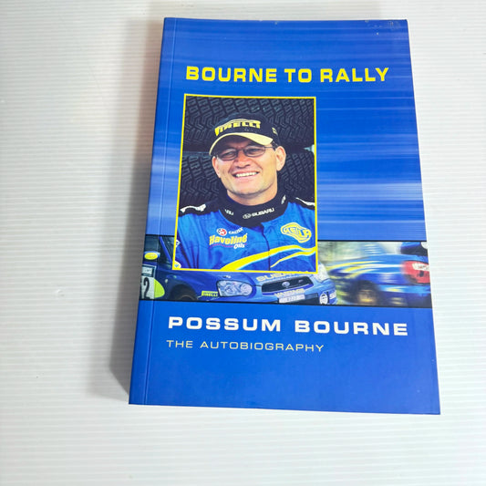 Bourne To Rally: Possum Bourne The AutoBiography