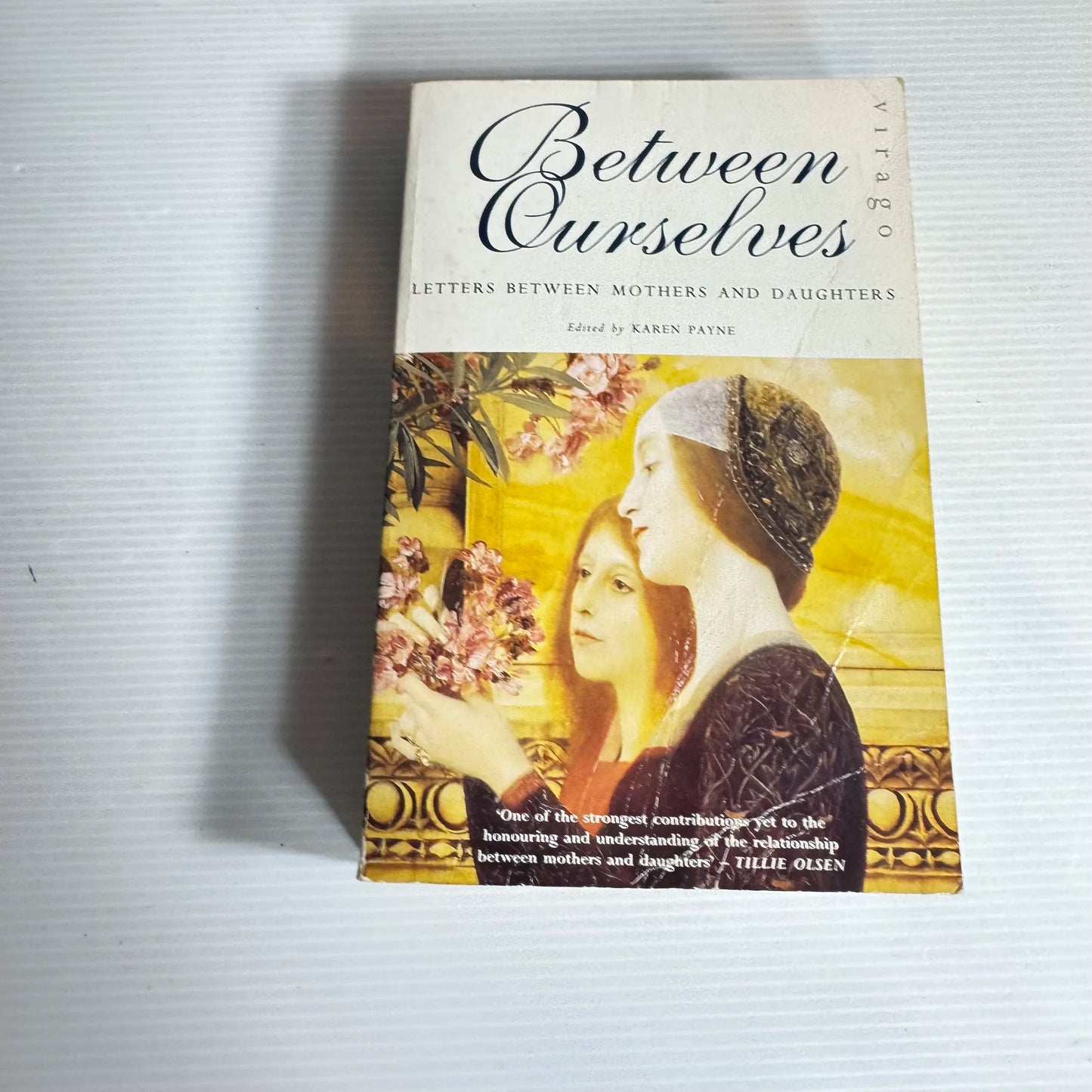 Between Ourselves: Letters Between Mothers And Daughters - Karen Payne