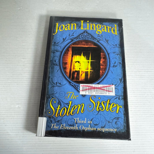 The Stolen Sister : Third in The Eleventh Orphan Sequence - Joan Lingard