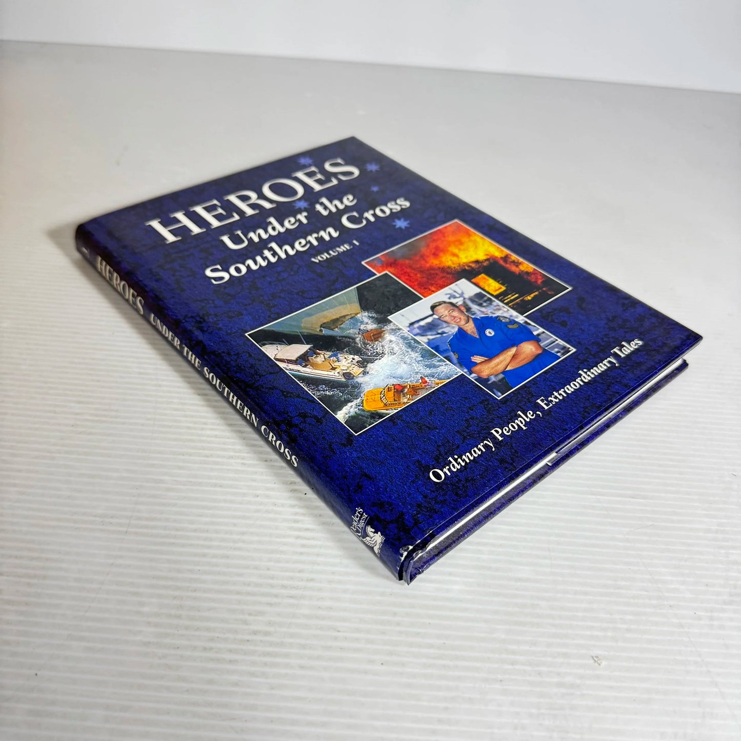 Heroes Under the Southern Cross Vol 1 : Ordinary People, Extraordinary Tales - Reader's Digest