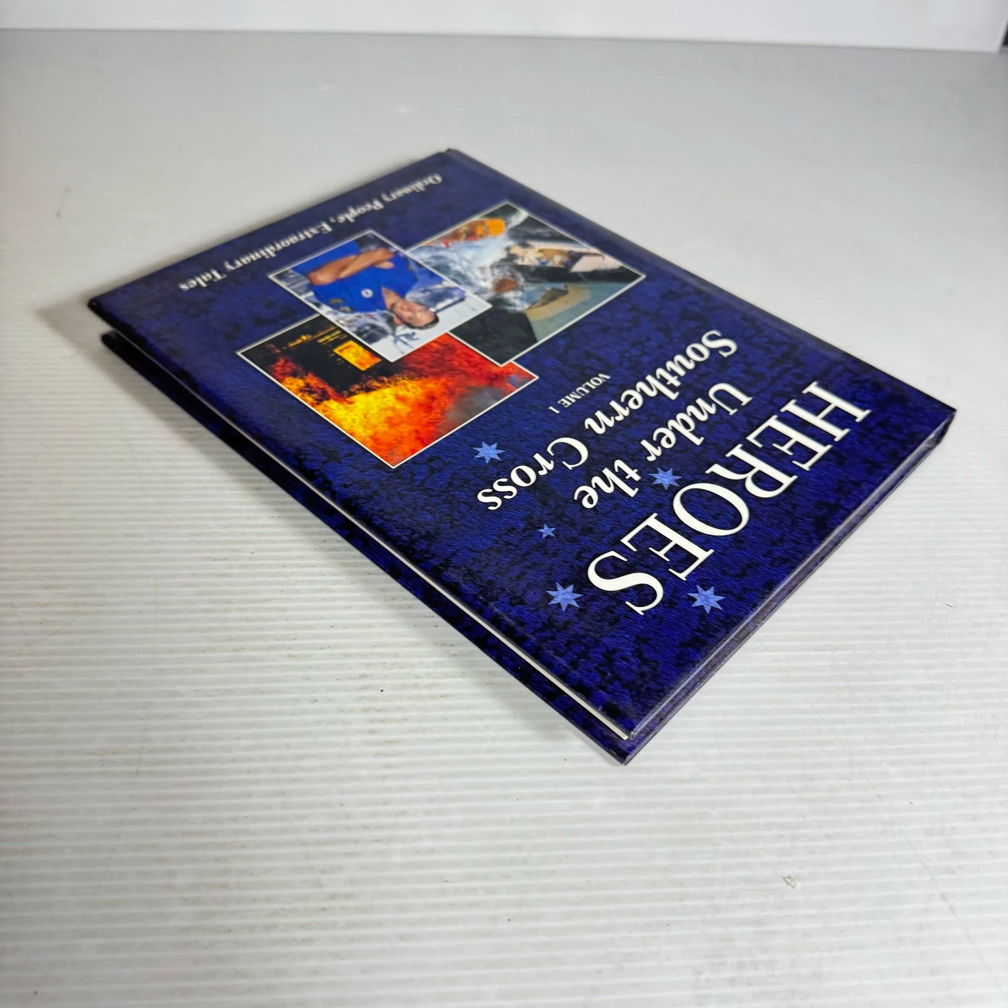 Heroes Under the Southern Cross Vol 1 : Ordinary People, Extraordinary Tales - Reader's Digest