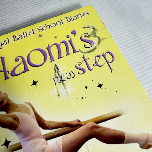 The Royal Ballet School Diaries : Naomi's New Step - Alexandra Moss