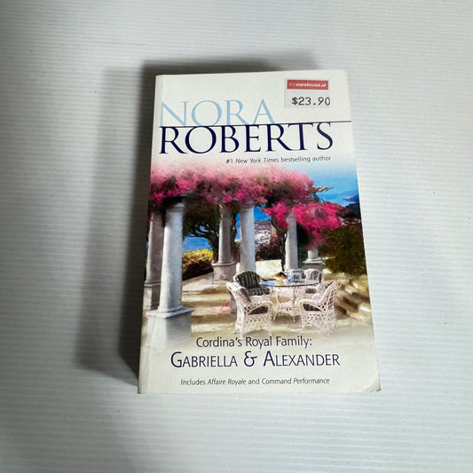 Cordina's Royal Family: Gabriella & Alexander - Nora Roberts