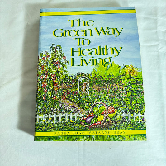 The Green Way To Healthy Living - Radha Soami Satsang Beas