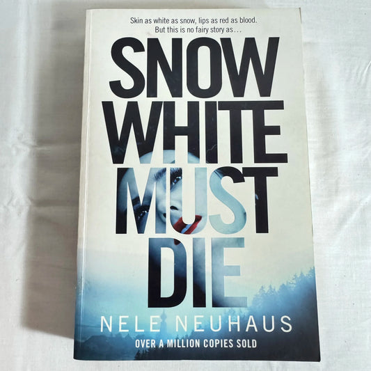 Snow White Must Die - Nele Neuhaus