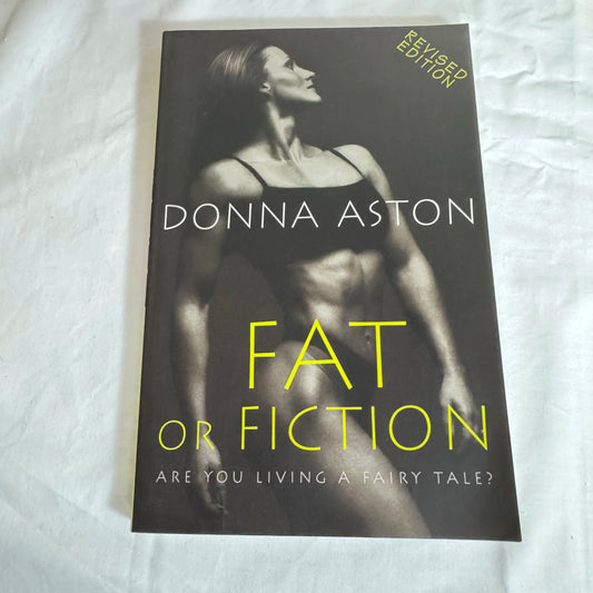 Fat or Fiction : Are You Living a Fairy Tale? - Donna Aston