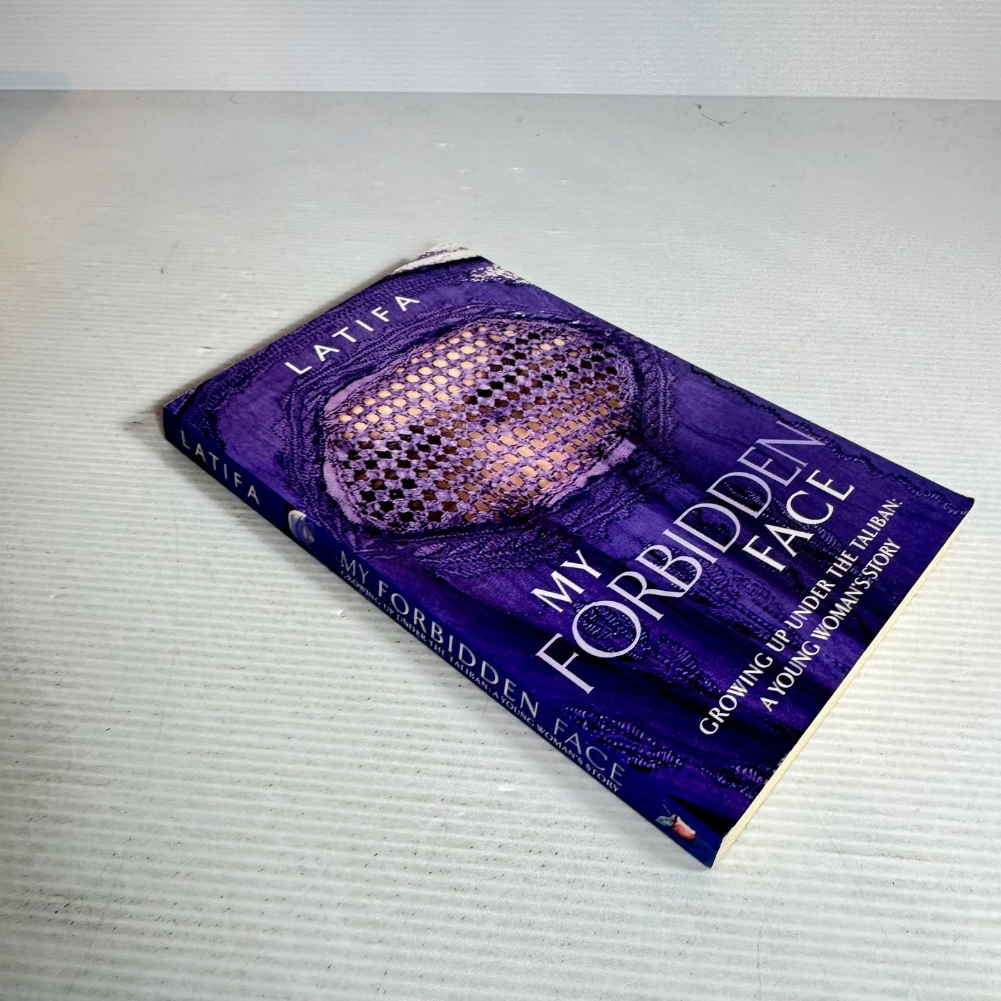 My Forbidden Face : Growing Up Under the Taliban : A Young Woman's Story - Latifa