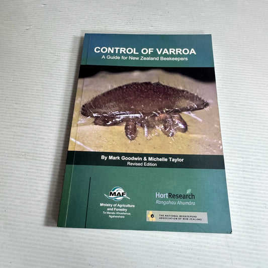 Control of Varroa : A Guide for New Zealand Beekeepers (Revised Edition) - Mark Goodwin & Michelle Taylor