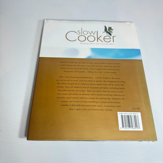 Slow Cooker : Amazing Meals with Minimum Effort