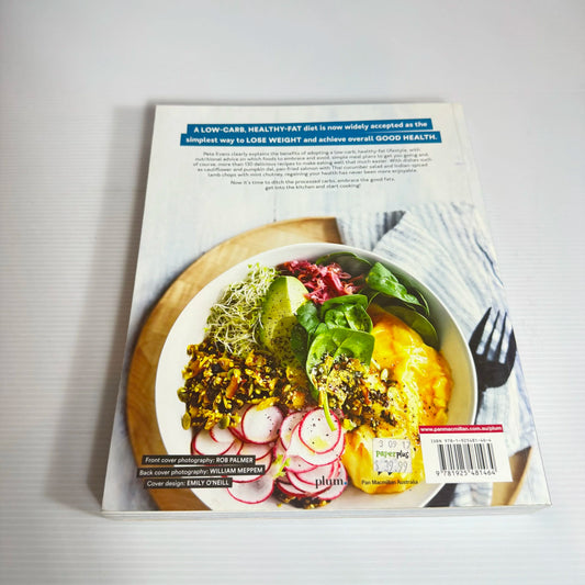 Low Carb, Healthy Fat : Keto-Friendly Recipes - Pete Evans