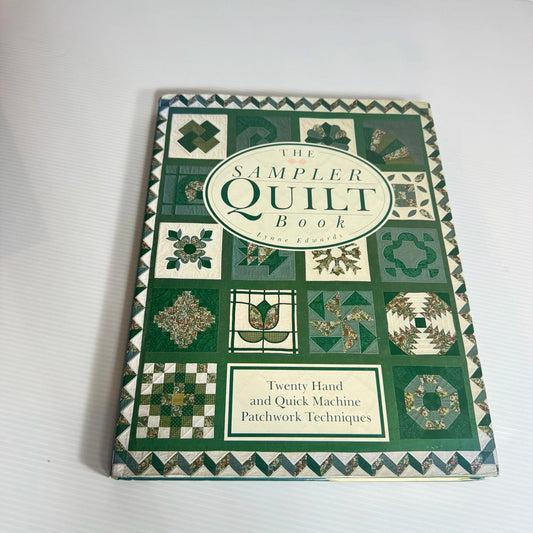 The Sampler Quilt Book : Twenty Hand and Quick Machine Patchwork Techniques - Lynne Edwards (Vintage 1996)