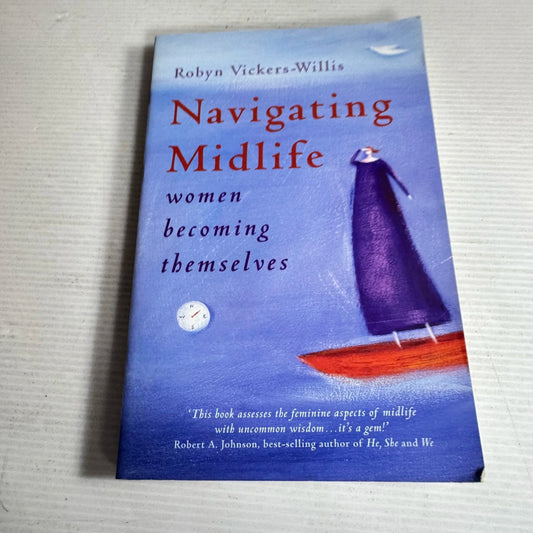 Navigating Midlife: Women Becoming Themselves - Robyn Vickers-Willis