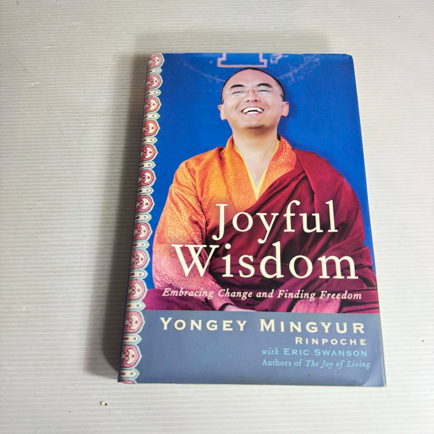 Joyful Wisdom : Embracing Change and Finding Freedom - Yongey Mingyur Rinpoche