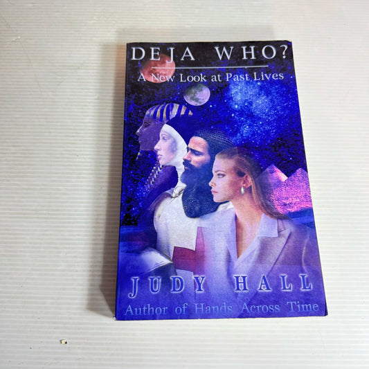Deja Who? : A New Look at Past Lives - Judy Hall