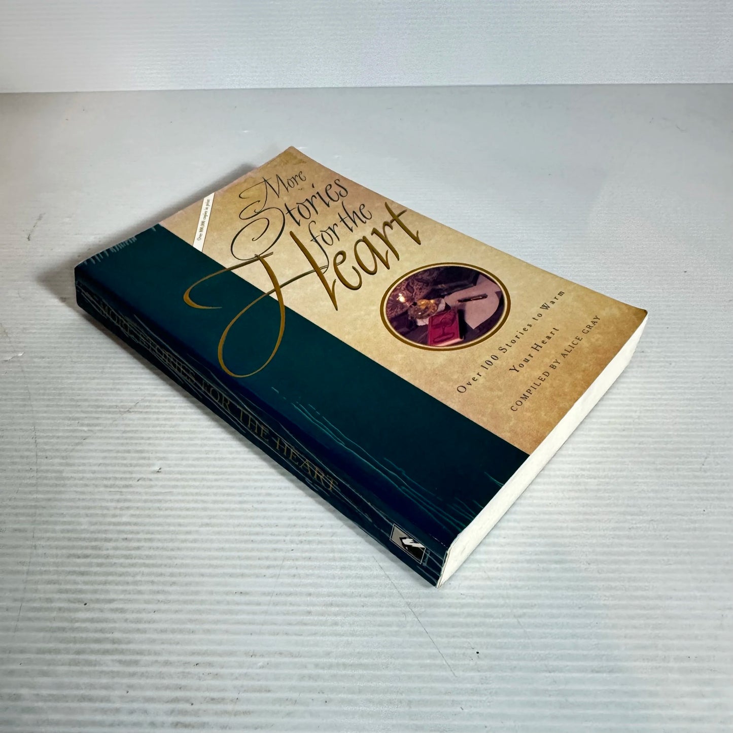 More Stories for the Heart : Over 100 Stories to Warm Your Heart - Compiled by Alice Gray