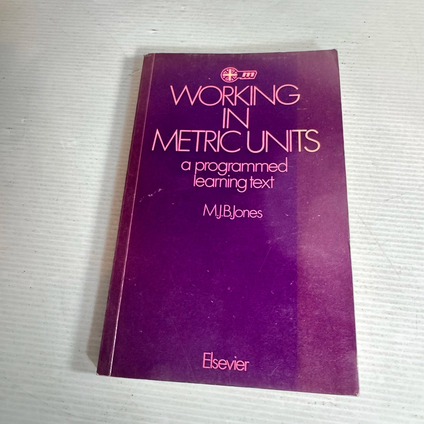 Working In Metric: A Programmed Learning Text - M. J. B. Jones (Vintage 1970)