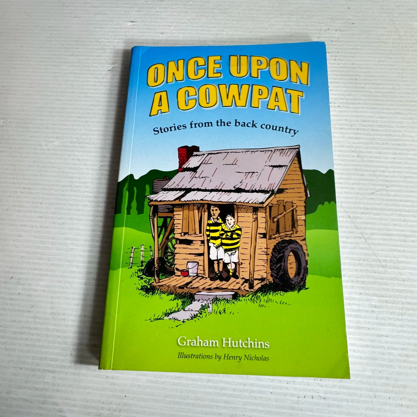 Once Upon A Cowpat: Stories From The Back County - Graham Hutchins