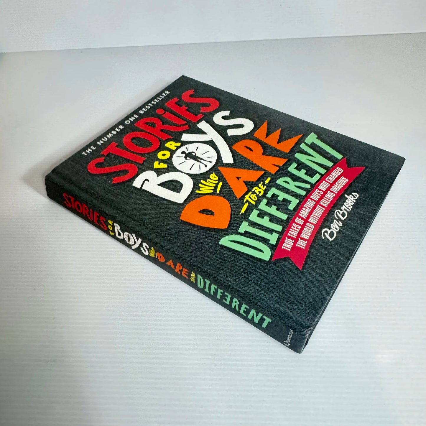 Stories for Boys Who Dare to be Different : True Tales of Amazing Boys Who Changed the World Without Killing Dragons - Ben Brooks