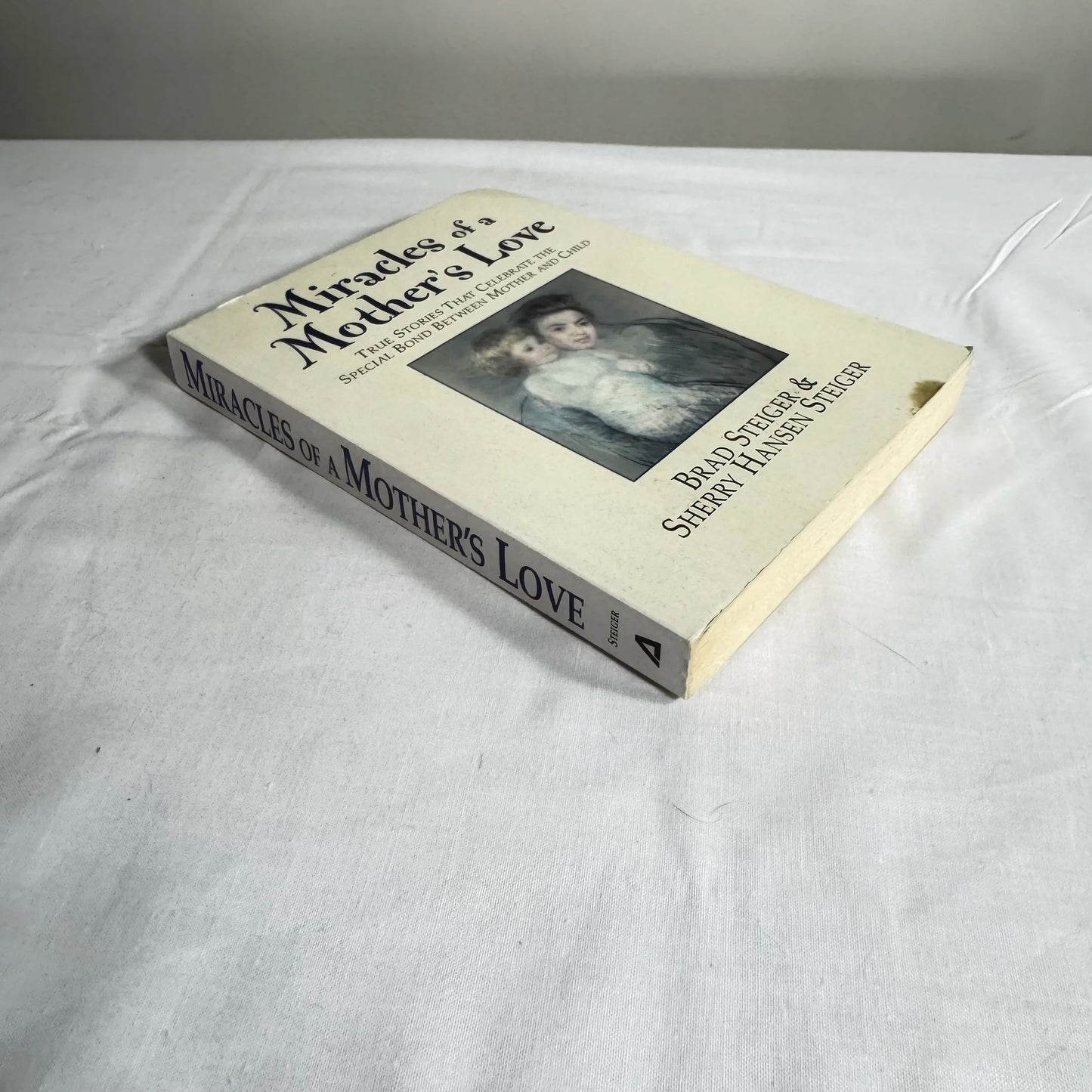 Miracles of a Mother's Love - Brad Steiger & Sherry Hansen Steiger