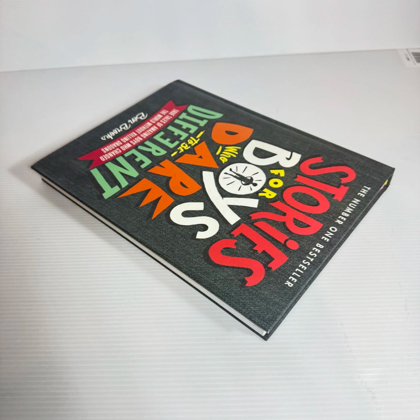 Stories for Boys Who Dare to be Different : True Tales of Amazing Boys Who Changed the World Without Killing Dragons - Ben Brooks