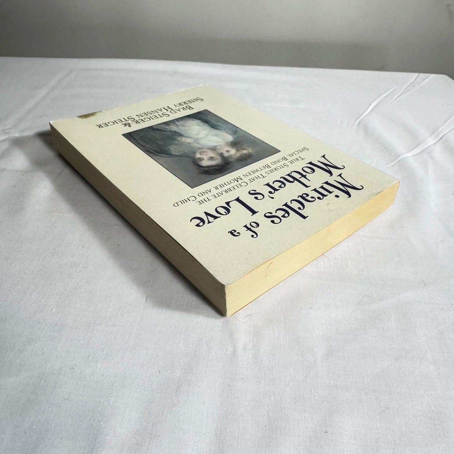 Miracles of a Mother's Love - Brad Steiger & Sherry Hansen Steiger