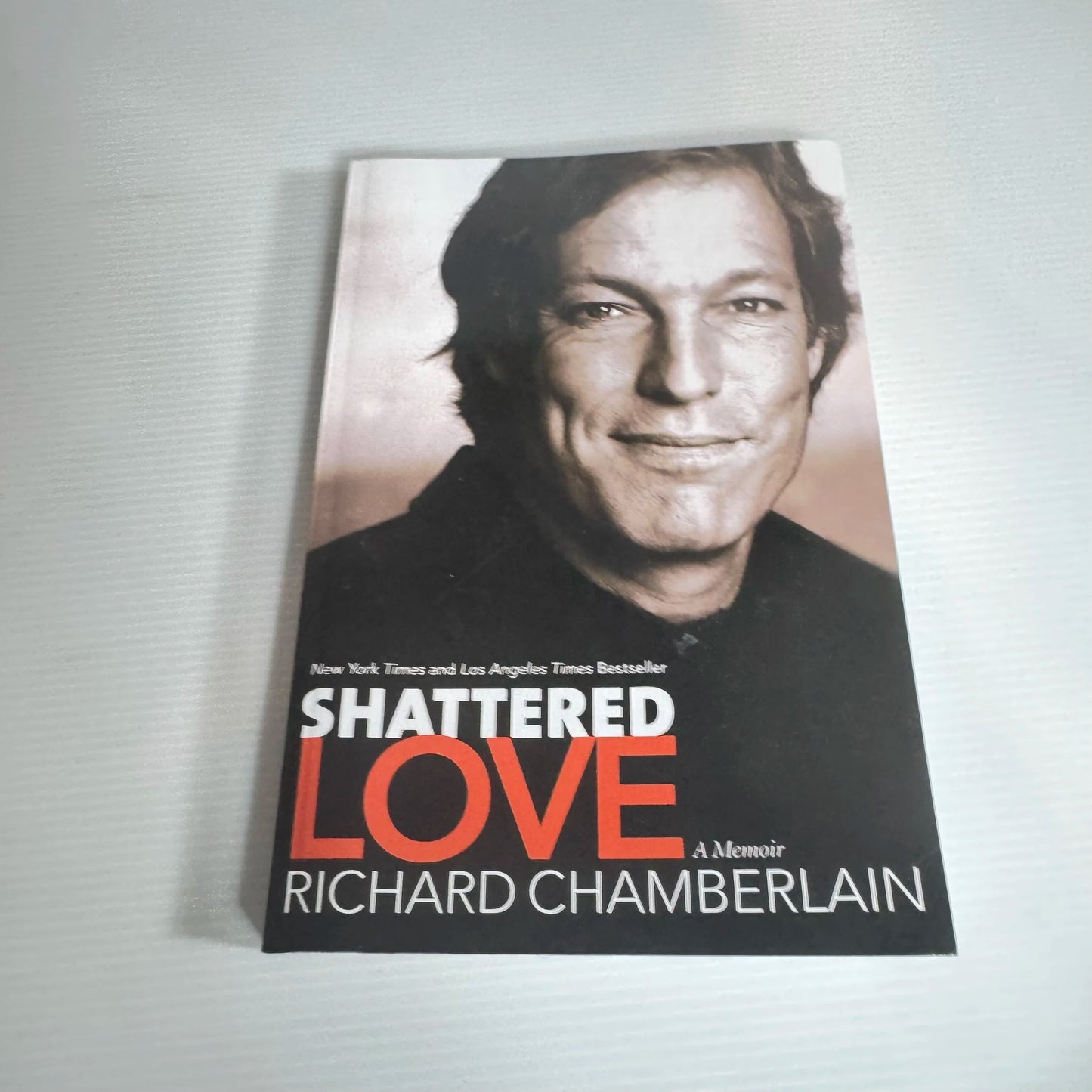 Shattered Love : A Memoir - Richard Chamberlain