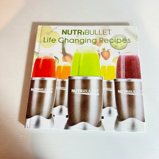 Nutribullet : Life Changing Recipes
