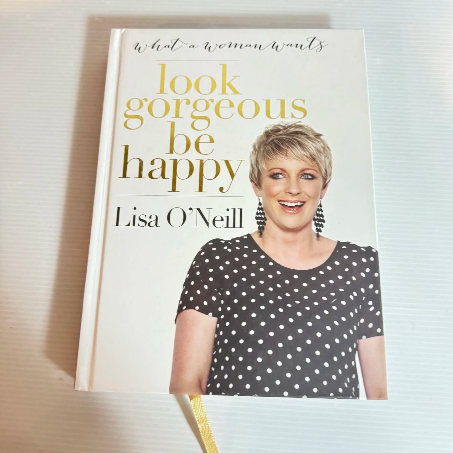 Look Gorgeous Be Happy - Lisa O'Neill