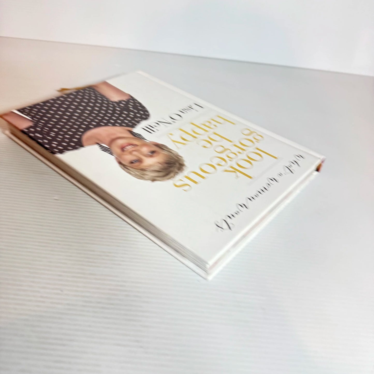 Look Gorgeous Be Happy - Lisa O'Neill