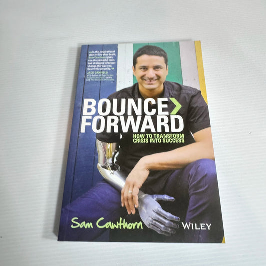 Bounce Forward: How To Transform Crisis Into Success - Sam Cawthorn