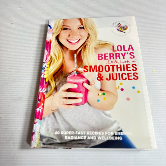 Lola Berry's Little Book of Smoothies & Juices